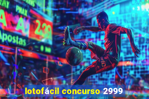 lotofácil concurso 2999