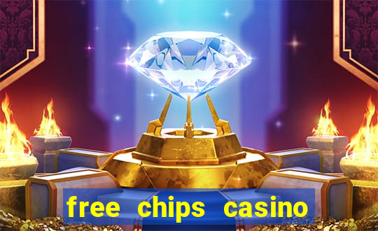 free chips casino no deposit