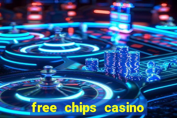 free chips casino no deposit