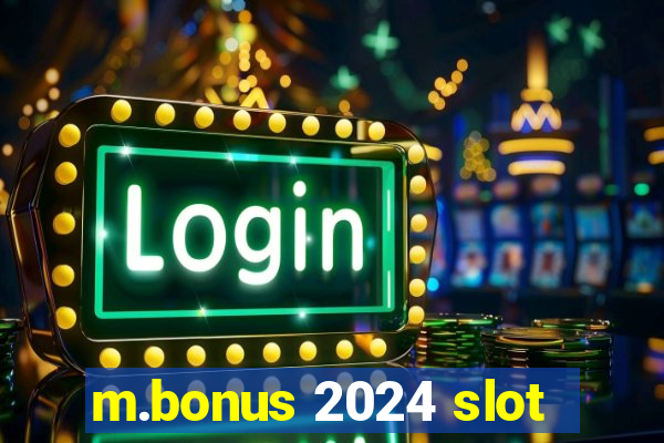 m.bonus 2024 slot