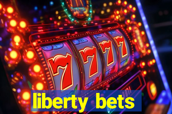 liberty bets