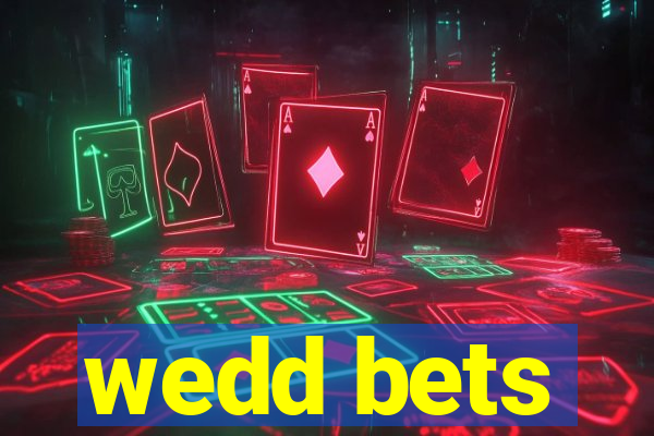 wedd bets