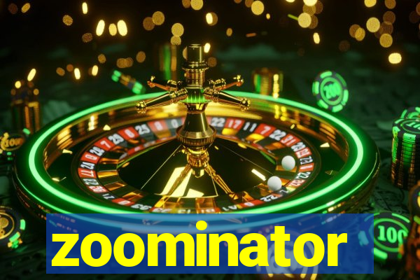 zoominator