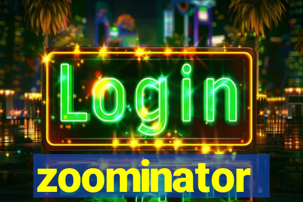 zoominator