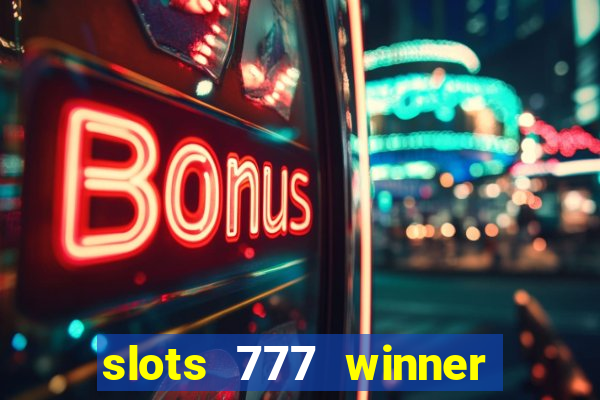 slots 777 winner paga mesmo