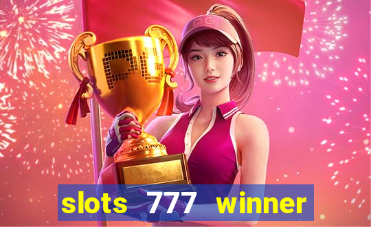 slots 777 winner paga mesmo