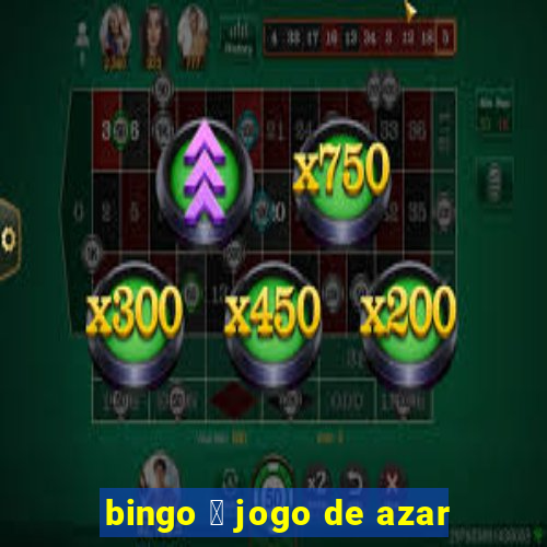 bingo 茅 jogo de azar