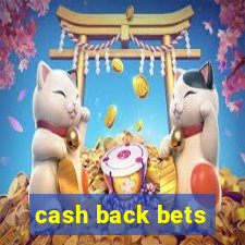 cash back bets