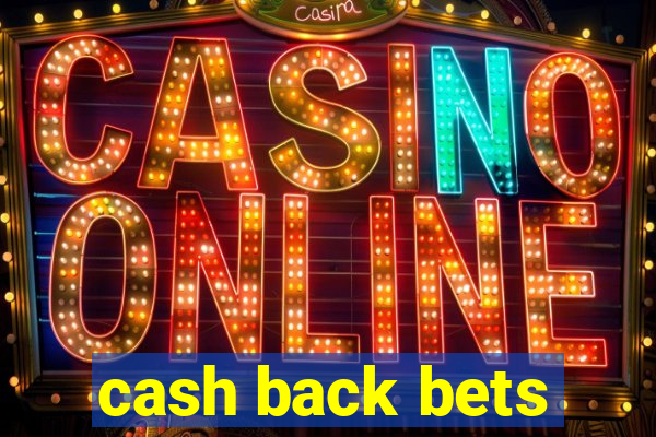 cash back bets