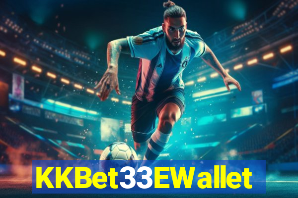 KKBet33EWallet