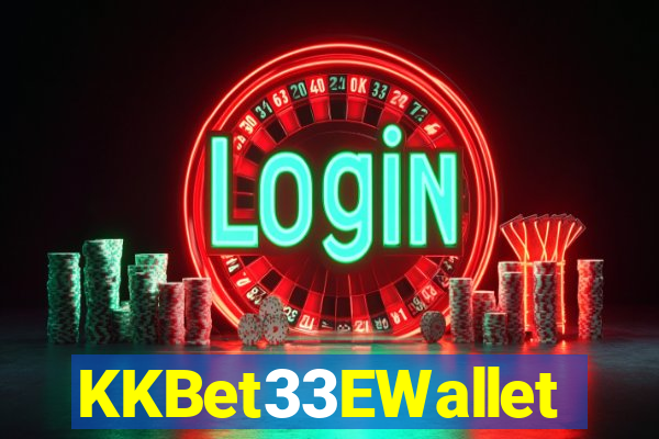 KKBet33EWallet