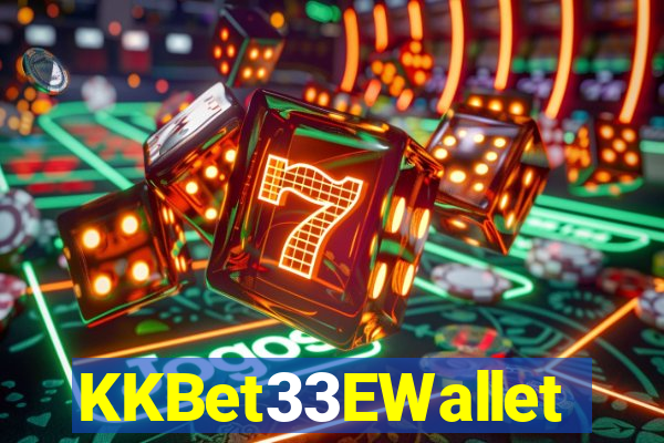 KKBet33EWallet