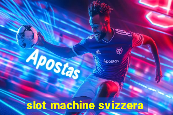 slot machine svizzera