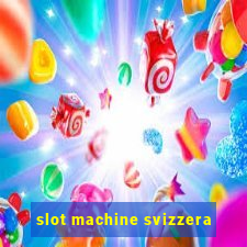 slot machine svizzera