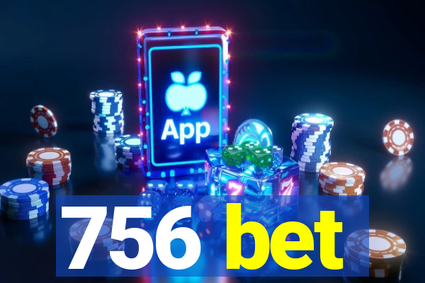 756 bet