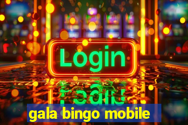 gala bingo mobile