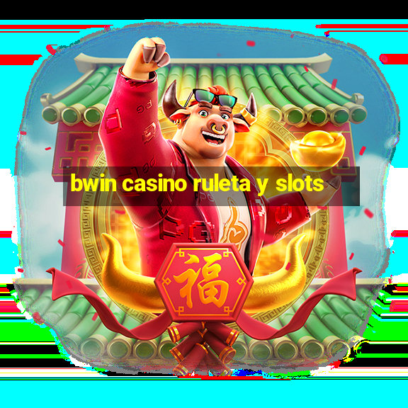 bwin casino ruleta y slots