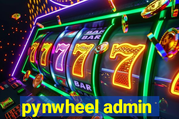 pynwheel admin