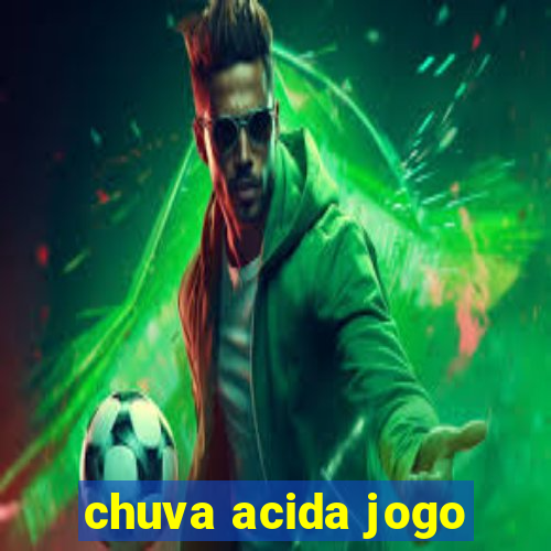 chuva acida jogo