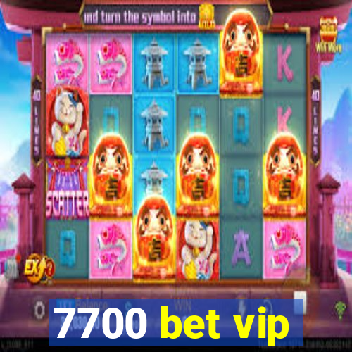 7700 bet vip