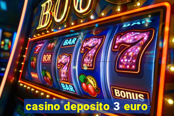 casino deposito 3 euro