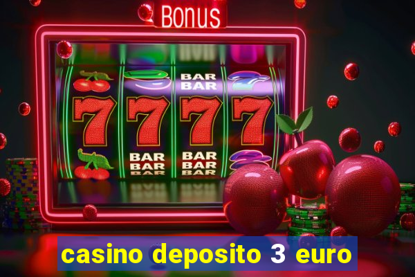 casino deposito 3 euro