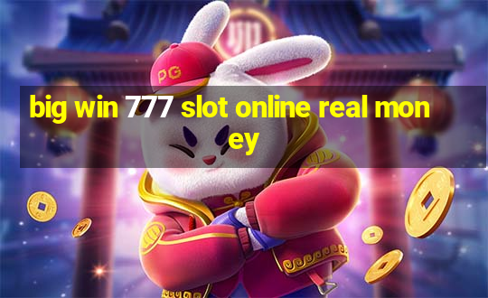 big win 777 slot online real money