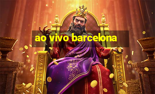 ao vivo barcelona