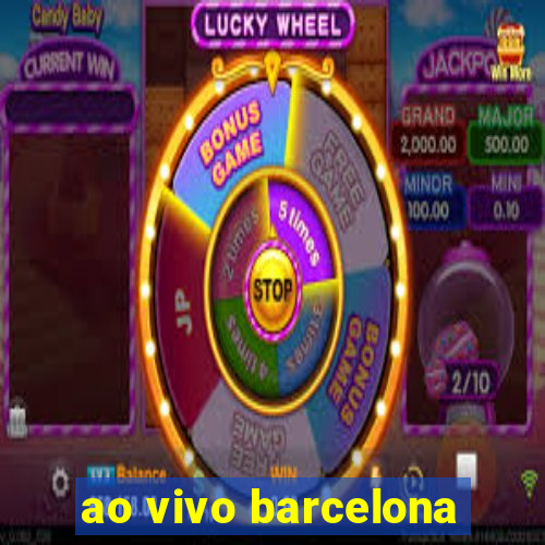 ao vivo barcelona