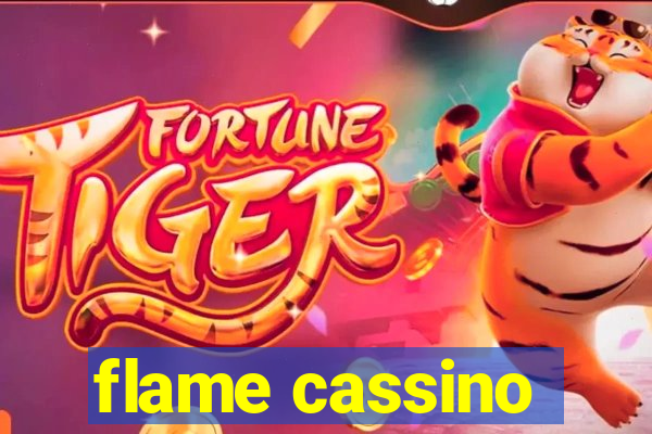 flame cassino