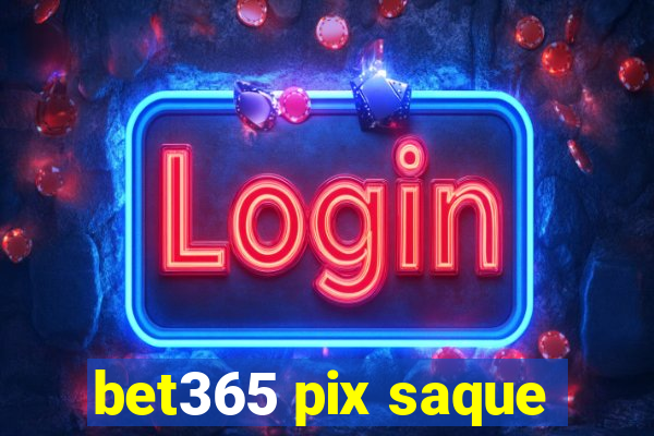 bet365 pix saque