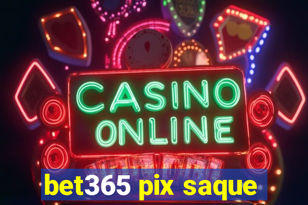 bet365 pix saque