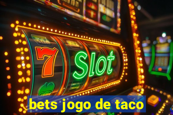 bets jogo de taco