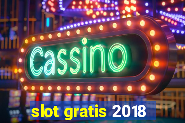 slot gratis 2018