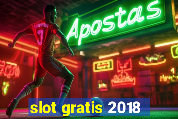 slot gratis 2018