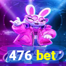 476 bet