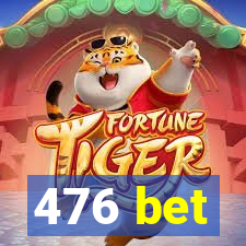 476 bet