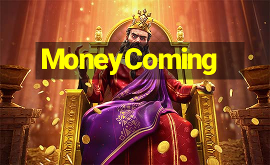 MoneyComing