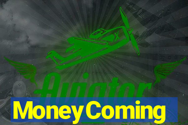 MoneyComing