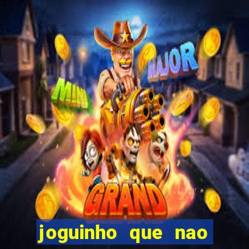 joguinho que nao precisa depositar