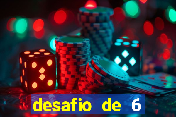 desafio de 6 placares bet365