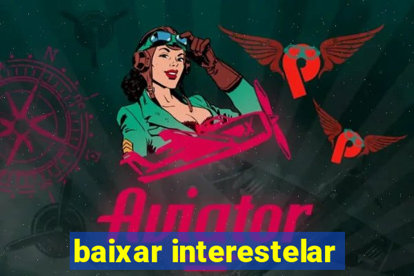 baixar interestelar