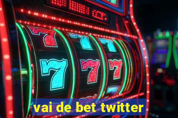 vai de bet twitter