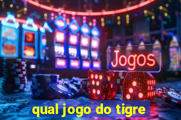 qual jogo do tigre