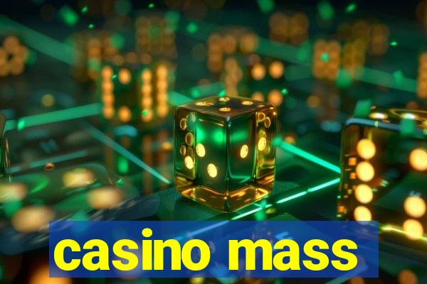 casino mass