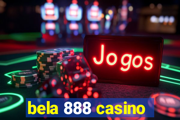 bela 888 casino