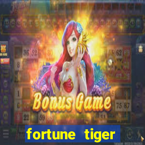 fortune tiger pagando agora