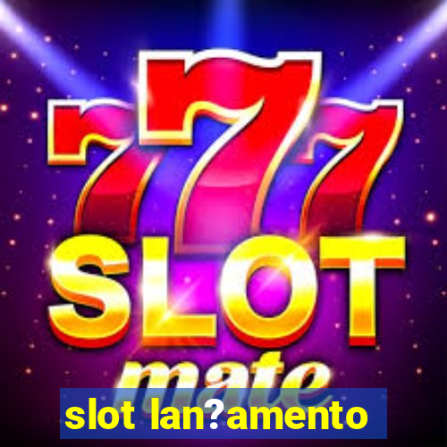 slot lan?amento