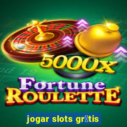 jogar slots gr谩tis