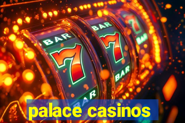 palace casinos